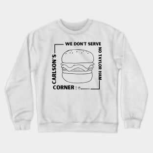 We Don't Serve Taylor Ham Crewneck Sweatshirt